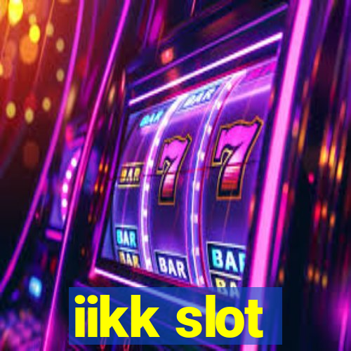 iikk slot